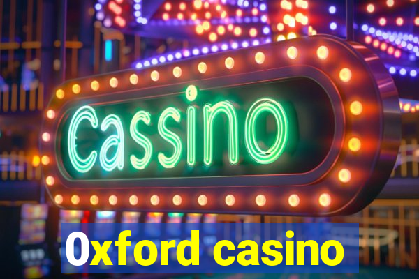 0xford casino