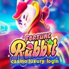 casino luxury login