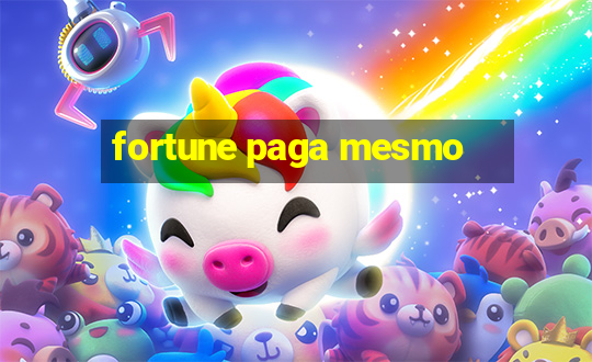 fortune paga mesmo