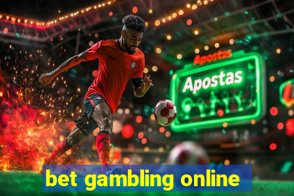 bet gambling online