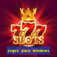 jogos para windows 7 gratis