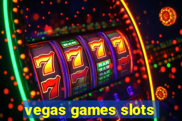 vegas games slots