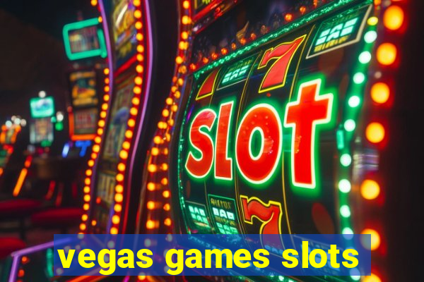 vegas games slots