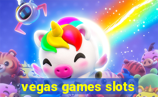 vegas games slots