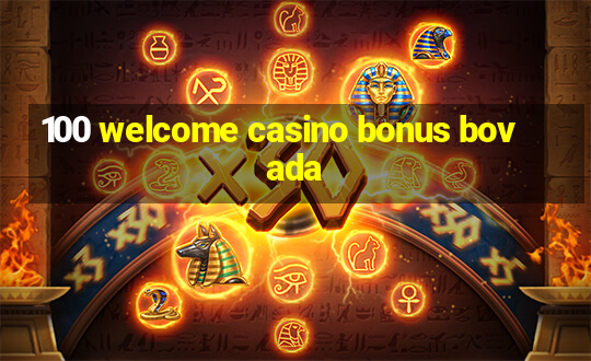 100 welcome casino bonus bovada