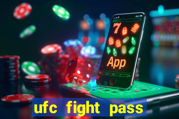 ufc fight pass onde assistir