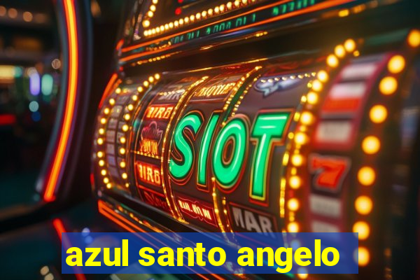 azul santo angelo