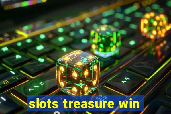 slots treasure win