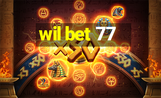 wil bet 77