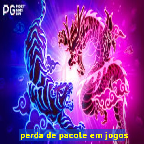 perda de pacote em jogos