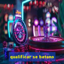 qualificar se betano