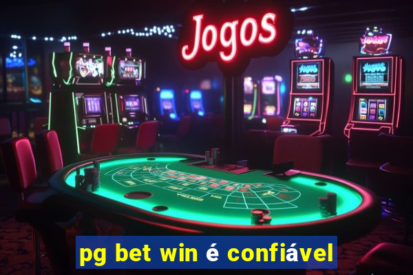 pg bet win é confiável