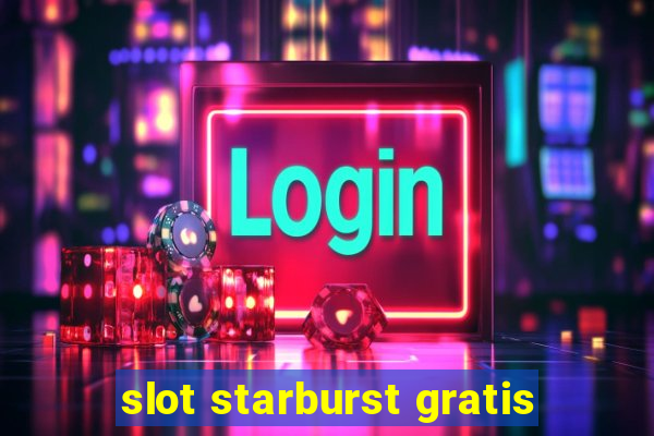 slot starburst gratis