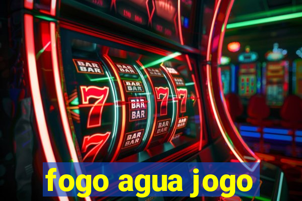 fogo agua jogo