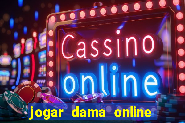 jogar dama online valendo dinheiro