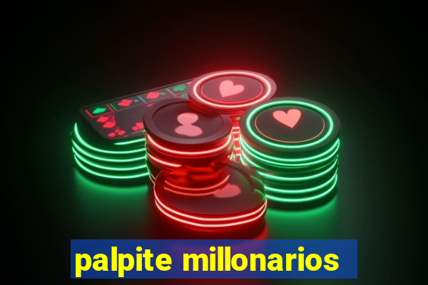 palpite millonarios