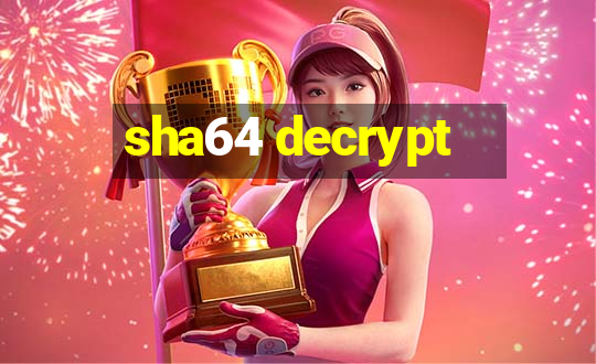 sha64 decrypt