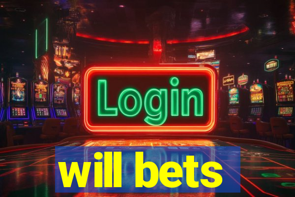 will bets