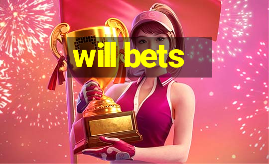 will bets