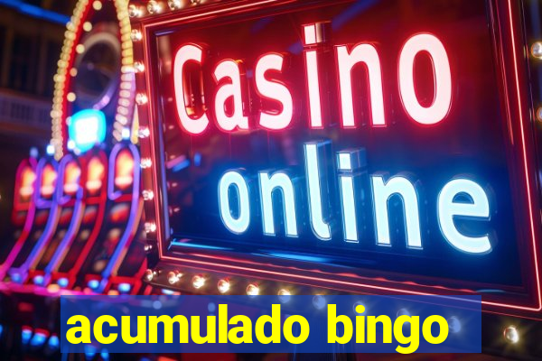 acumulado bingo