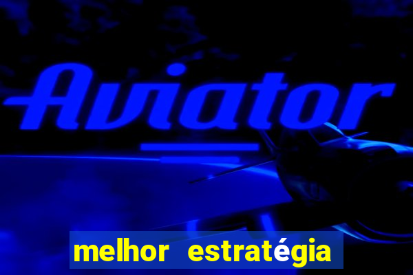 melhor estratégia fortune tiger