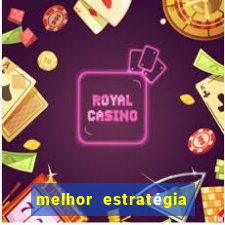 melhor estratégia fortune tiger