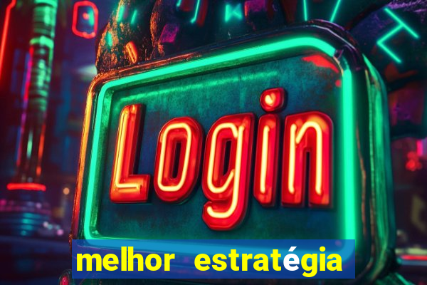 melhor estratégia fortune tiger