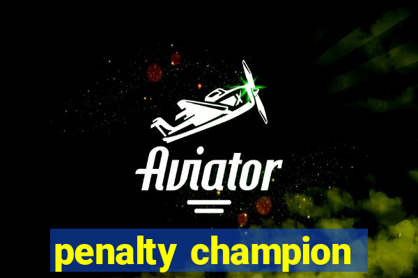 penalty champion