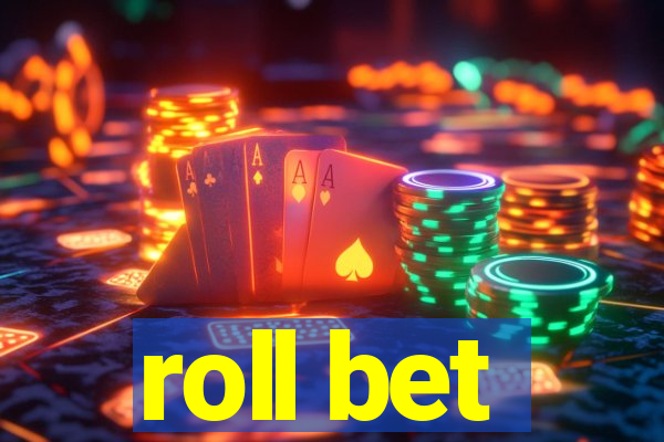 roll bet