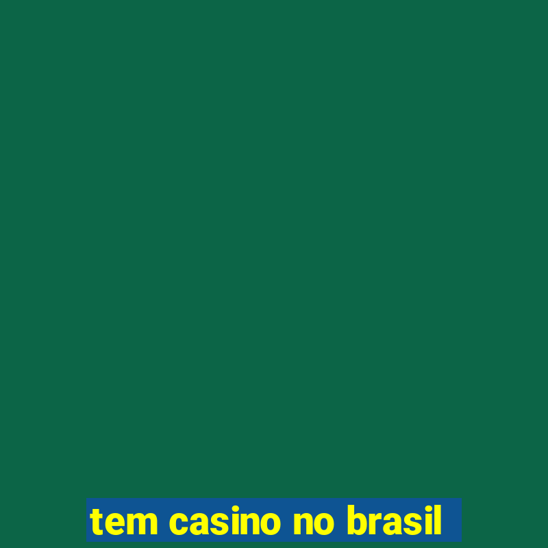 tem casino no brasil