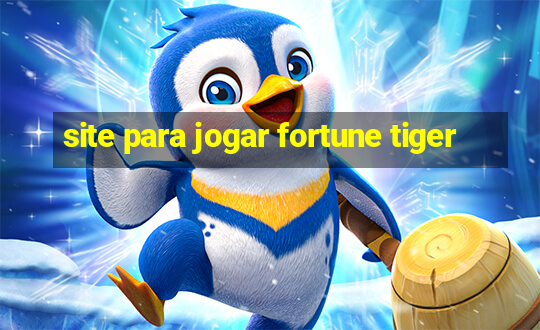 site para jogar fortune tiger