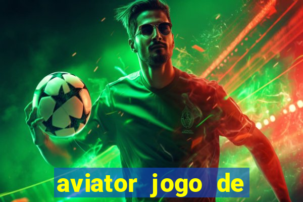 aviator jogo de aposta online