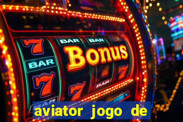 aviator jogo de aposta online