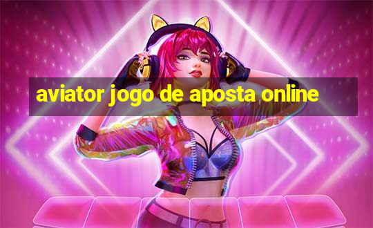 aviator jogo de aposta online