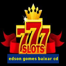 edson gomes baixar cd