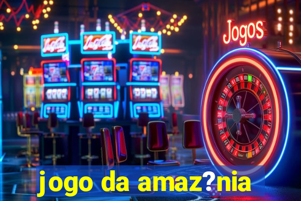 jogo da amaz?nia