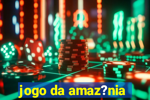 jogo da amaz?nia