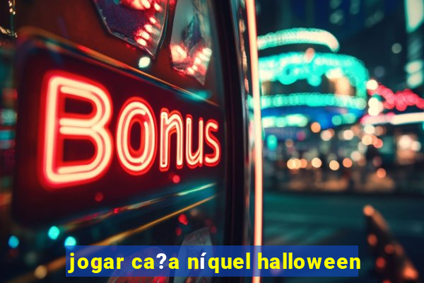 jogar ca?a níquel halloween