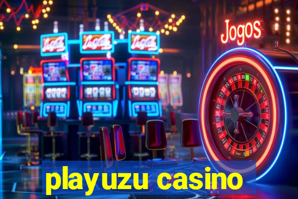 playuzu casino