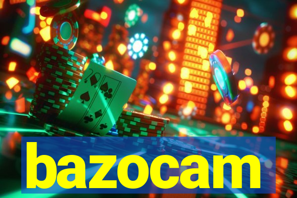 bazocam