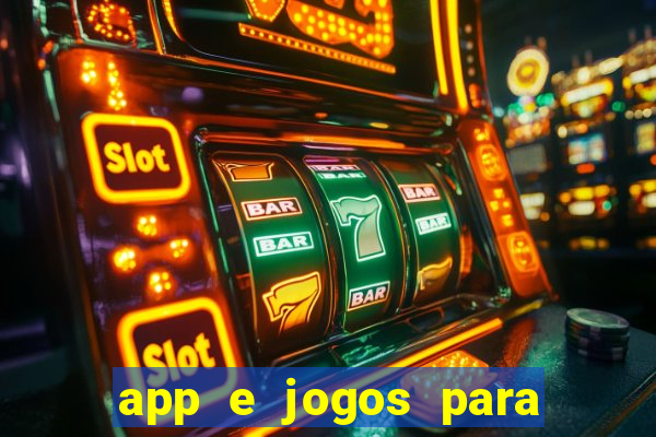 app e jogos para ganhar dinheiro