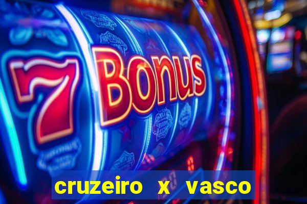 cruzeiro x vasco ao vivo