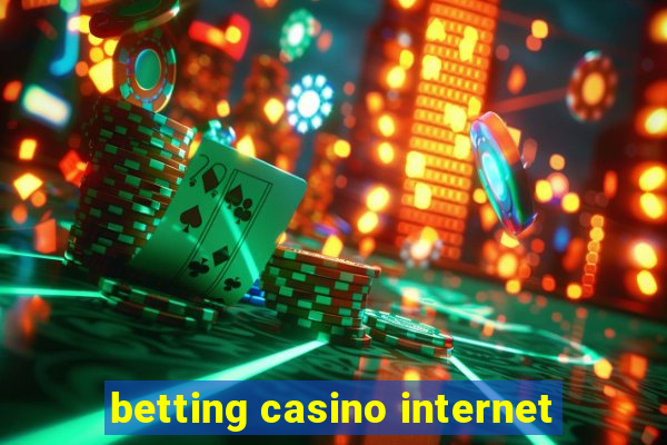 betting casino internet