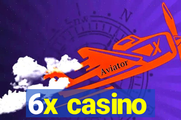 6x casino