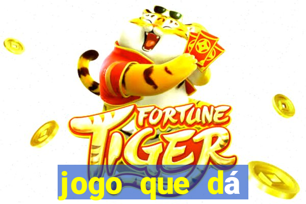 jogo que dá dinheiro no cadastro