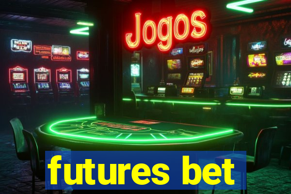 futures bet