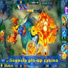 licencia pin-up casino