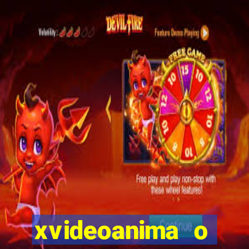 xvideoanima  o