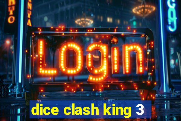 dice clash king 3