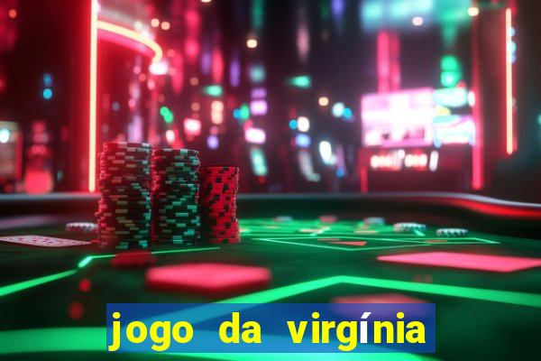 jogo da virgínia esporte da sorte